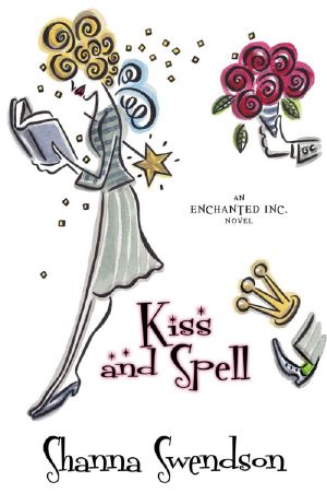 [Enchanted, Inc. 07] • Kiss and Spell